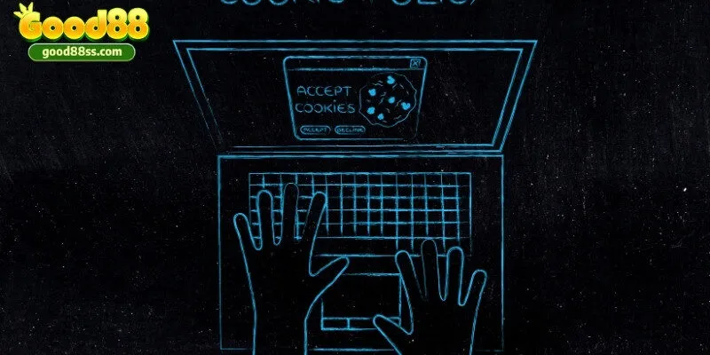 Chính sách Cookie giúp trang web cải thiện chất lượng dịch vụ tốt hơn